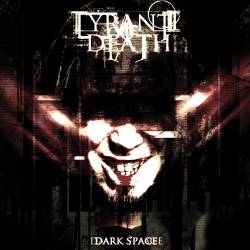 Tyrant Of Death : Dark Space